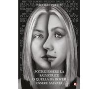 Potrei essere la salvatrice o quella da dover essere salvata