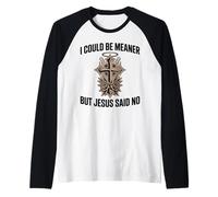 Potrei Essere più Cattivo, ma Gesù disse di No Maglia con Maniche Raglan