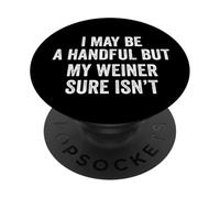 Potrei essere una manciata ma il mio Weiner di sicuro non lo è PopSockets PopGrip Adesivo