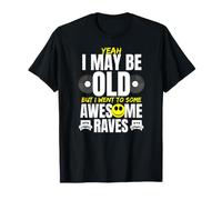 Potrei Essere Vecchio ma Sono Andato a qualche Rave Fantastico Maglietta