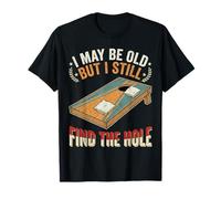 Potrei Essere Vecchio ma Trovo Ancora Il Buco Cornhole Maglietta