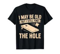 Potrei Essere Vecchio ma Trovo Ancora Il Buco Cornhole Maglietta