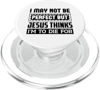 Potrei non essere perfetto, ma Gesù pensa che io muoia PopSockets PopGrip per MagSafe