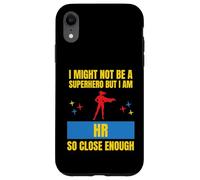 Potrei non essere un supereroe, ma sono HR così vicino abbastanza divertente Custodia per iPhone XR