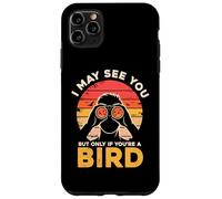 Potrei vederti, ma solo se sei un uccello Birdwatcher retrò Custodia per iPhone 11 Pro Max