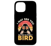 Potrei vederti, ma solo se sei un uccello Birdwatcher retrò Custodia per iPhone 15