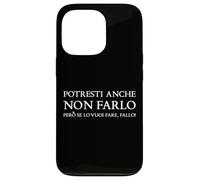 potresti anche non far però se lo vuoi fare fallo Custodia per iPhone 13 Pro