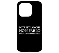 potresti anche non far però se lo vuoi fare fallo Custodia per iPhone 15 Pro