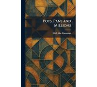 Pots, Pans and Millions