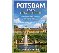 POTSDAM 2026 TRAVEL GUIDE: Top Attractions, Hidden Experiences and Planning Advice That Saves You Time and Money