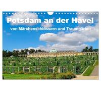 Potsdam an der Havel (Wandkalender 2027 DIN A4 quer), CALVENDO Monatskalender: Märchenhafte Schlösser und traumhafte Gärten in Potsdam