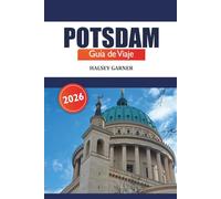 Potsdam Guía de viaje 2026: Descubre las gemas ocultas, los monumentos históricos, los parques escénicos y las experiencias locales en Alemania