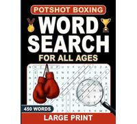 Potshot Boxing Word Search for All Ages: Word Search Puzzles with easy-to-read print about Boxing|8.5x11 inches|58 pages|45 puzzles...Great gift for all ages and boxing fans!