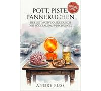 Pott, Piste, Pannekuchen: Die ultimative Bundesländer-Bibel