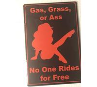 PotteLove Targa in metallo in alluminio, decorazione da parete, con scritta "Gas, Grass or Ass No One Rides for Free" (lingua italiana non garantita), cartello in metallo per garage, bar, prodotto