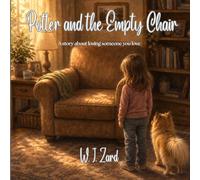 Potter and the Empty Chair: A story about grief, memory, and love that stays