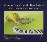 Potter/Beethoven/Ries/Stobart/Jansson - Works For Natural Horn By Piano Virtuosi