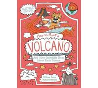 Potter How to Surf a Volcano and Other Incredible Ideas about Earth (Tascabile)