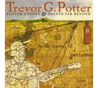 Potter, Trevor G. - Potter County & Points Far Beyond