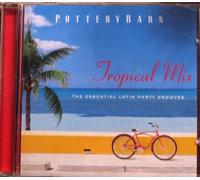 Pottery Barn - Tropical Mix (The Essential Latin Party Grooves)