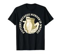 Pottery Because Murder Is Wrong Maglietta con Stampa Grafica Economica, Uomo, Nero, XL