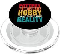 Pottery Is Not Just A Hobby It's My Escape From Reality PopSockets PopGrip per MagSafe