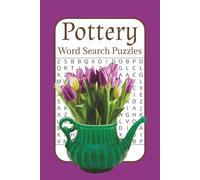Pottery Word Search Puzzles: Word search puzzles about Pottery, Craft, Ceramics, 50 puzzles, 100 pages, 6x9 inches, gift for pottery lovers, relaxation...