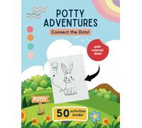 Potty Adventures: A Dot-to-Dot Activity Book: Dot-to-Dot, Coloring, and Tracing Fun for Potty Training Kids