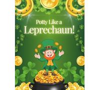 Potty Like a Leprechaun!: A St. Patrick’s Day Potty Training Activity Book for Toddlers