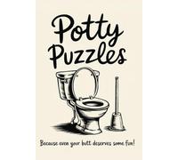 POTTY PUZZLES - Because even your butt deserves some fun: 110 pages of brain-teasing fun (Sudoku, Wordsearchpuzzles, Escape-Games) for longer toilet sessions!