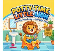 Potty Time, Little Lion: A Fun Rhyming Guide to Using the Potty for Toddlers and Preschoolers
