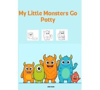 Potty Time Monsters - A Silly Coloring Book for Kids / Mes petits monstres vont sur le pot: 30 funny monster drawings to make potty training fun and colorful!