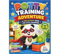 Potty Training Adventure: A Fun Potty Training Activity Book for Toddlers Ages 3-5 | 30 Educational Games, Coloring, Mazes, Matching, Counting, ... to Build Confidence and Independence