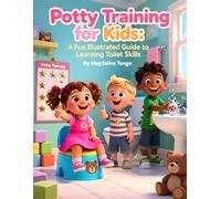 Potty Training for Kids: A Fun Illustrated Guide to Learning Toilet Skills: potty training book for kids, toddler toilet learning, potty training ... fun potty book, potty readiness for kids