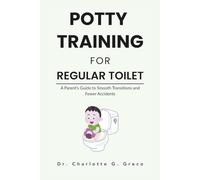 Potty Training For Regular Toilet: A Parent’s Guide to Smooth Transitions and Fewer Accidents