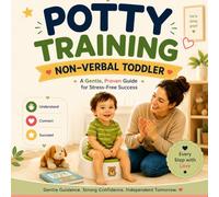 POTTY TRAINING NON-VERBAL TODDLER: Premium Story-Based Guide for Parents