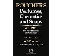 Poucher’s Perfumes, Cosmetics and Soaps: Volume 1: The Raw Materials of Perfumery