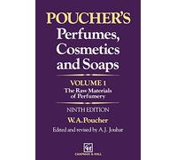 Poucher’s Perfumes, Cosmetics and Soaps - Volume 1: The Raw Materials of Perfumery