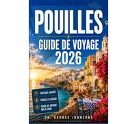 POUILLES GUIDE DE VOYAGE 2026: Planifiez des itinéraires côtiers pittoresques, explorez des monuments baroques, découvrez des plages tranquilles et une cuisine authentique.