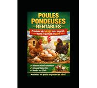 POULES PONDEUSES RENTABLES: Produire des œufs sans argent, même en partant de zéro
