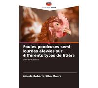 Poules pondeuses semi-lourdes élevées sur différents types de litière: Bien-être animal