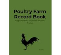 Poultry Farm Record Book: Egg Collection • Expenses • Income Tracker
