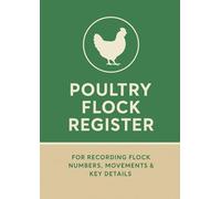 Poultry Flock Register | A4 100 Pages: Flock Record Book for Tracking Bird Numbers, Movements & Key Poultry Details