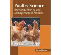 Poultry Science: Breeding, Rearing and Management of Animals (Copertina rigida)