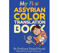 Poulyana Pazand-Srouj My First Assyrian Color Translation Boo (Copertina rigida)