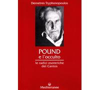 Pound e l'occulto. Le radici esoteriche dei Cantos