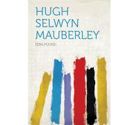 Pound Ezra Hugh Selwyn Mauberley (Tascabile)