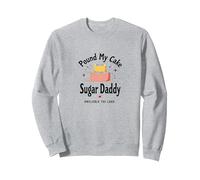 Pound My Cake Sugar Daddy - Divertente Umorismo da Cucina per Adulti Felpa, Unisex per Adulti, Grigio Melange, S