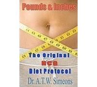 [(Pounds & Inches : A New Approach to Obesity)] [By (author) Dr A T W Simeons] published on (December, 2010)