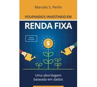 Poupando e Investindo em Renda Fixa: Uma Abordagem Baseada em Dados